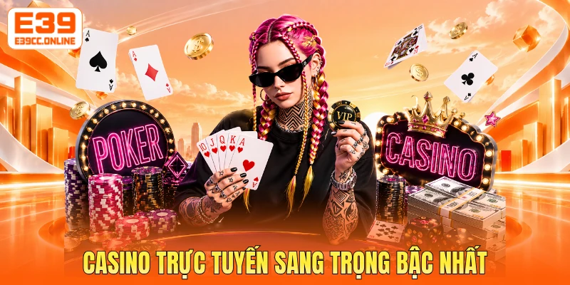 Casino trực tuyến sang trọng bậc nhất
