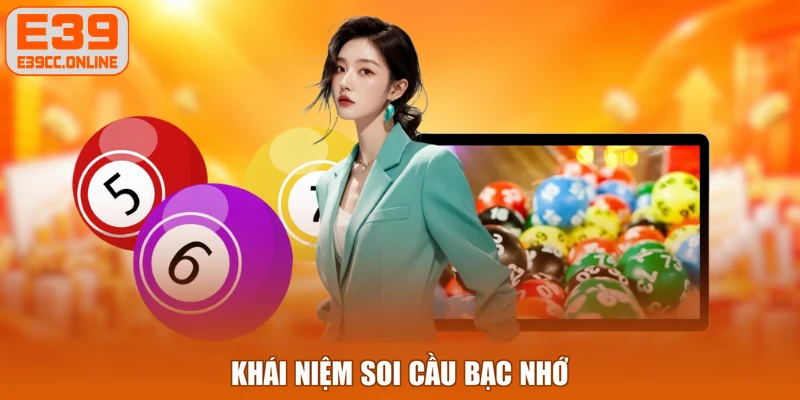 Khái niệm soi cầu bạc nhớ