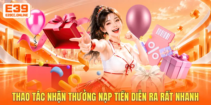 Thao tác nhận thưởng nạp tiền diễn ra rất nhanh