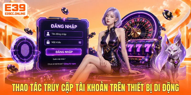 Thao tác truy cập tài khoản trên thiết bị di động