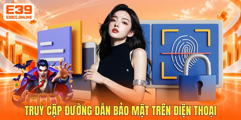 Truy cập đường dẫn bảo mật trên điện thoại